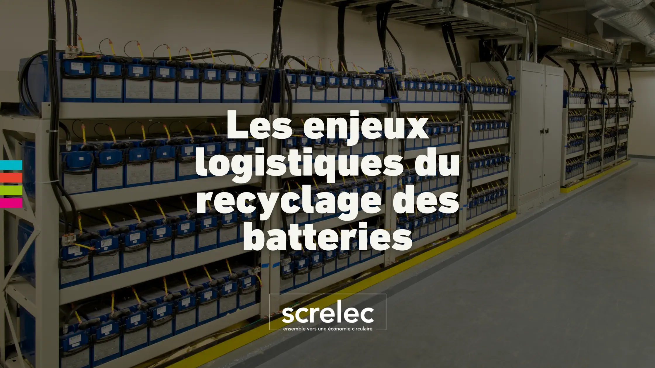 Découvrez les enjeux logistiques du recyclage des batteries